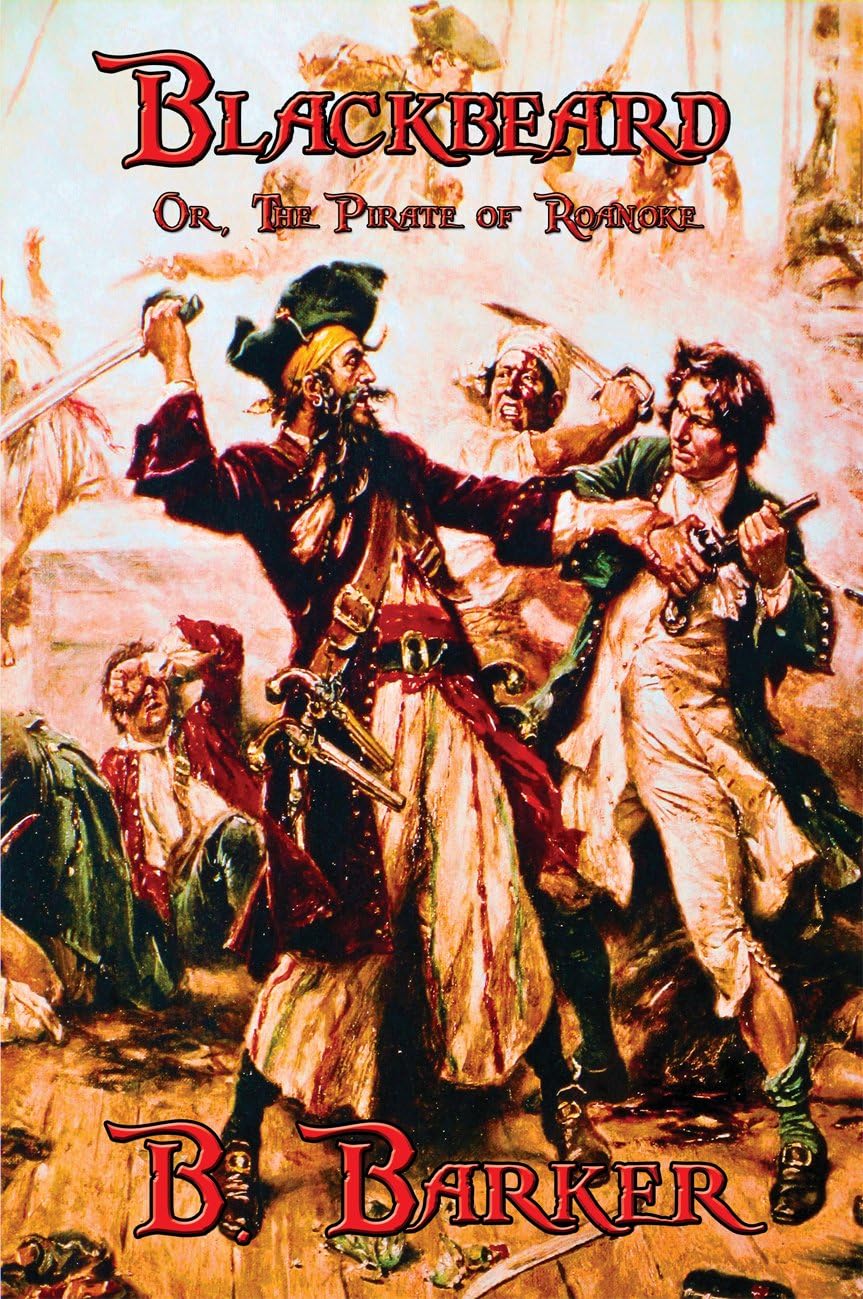 Blackbeard; Or, The Pirate of Roanoke.