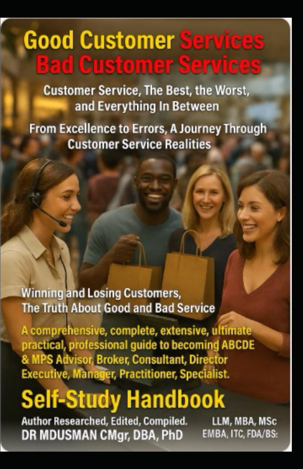 Good Customer Services Bad Customer Services "Customer Service, The Best, The Worst, and Everything In Between" "From Excellence to Errors, A Journey ... Broker, Consultant, Director Executive