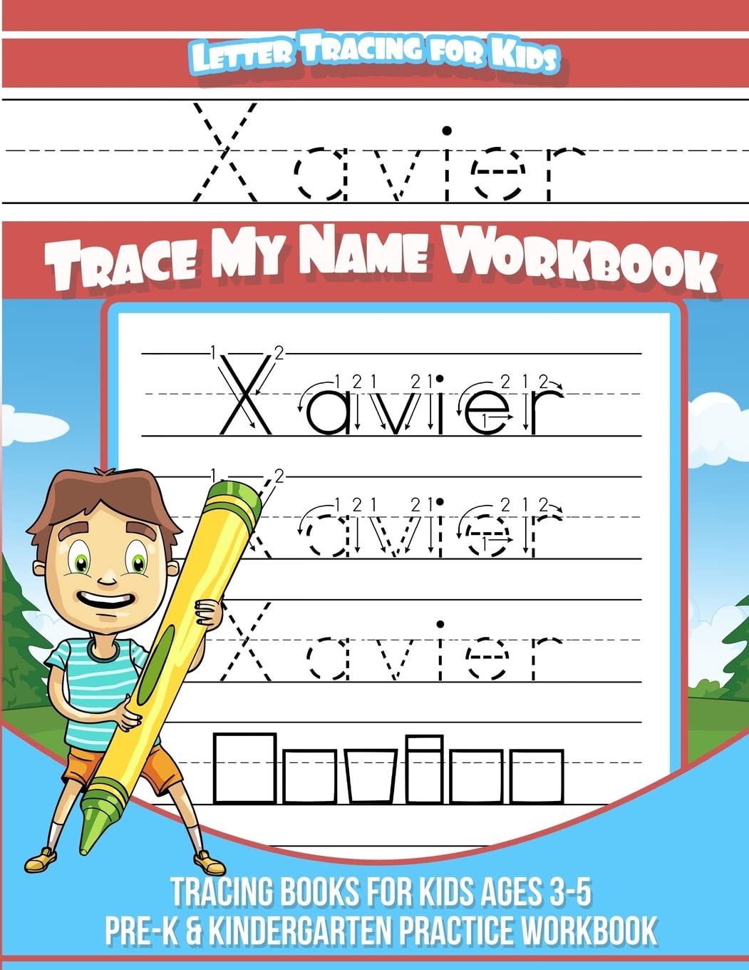 Xavier Letter Tracing for Kids Trace my Name Workbook: Tracing Books for Kids ages 3 - 5 Pre-K & Kindergarten Practice Workbook