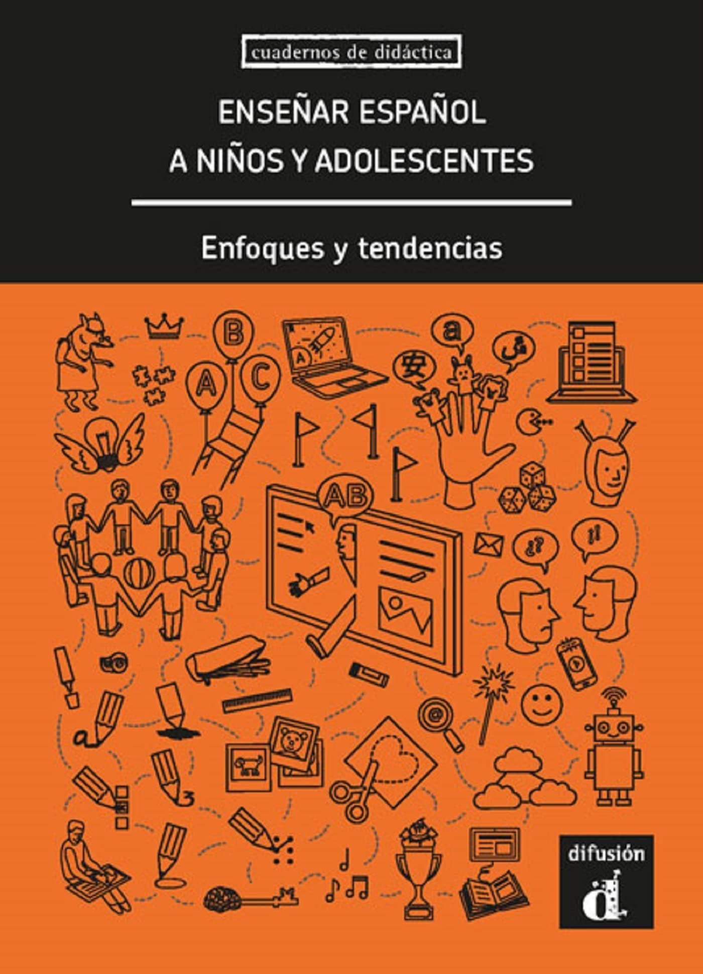 Cuadernos de didactica: Ensenar espanol a ninos y adolescentes. Enfoques (Cuadernos de didáctica)