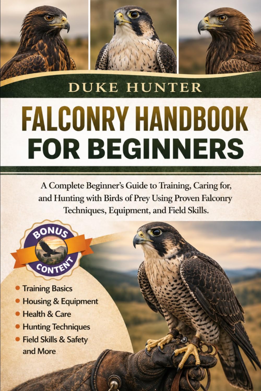 FALCONRY HANDBOOK FOR BEGINNERS: A Complete Beginner’s Guide to Training, Caring for, and Hunting with Birds of Prey Using Proven Falconry Techniques, Equipment, and Field Skills.