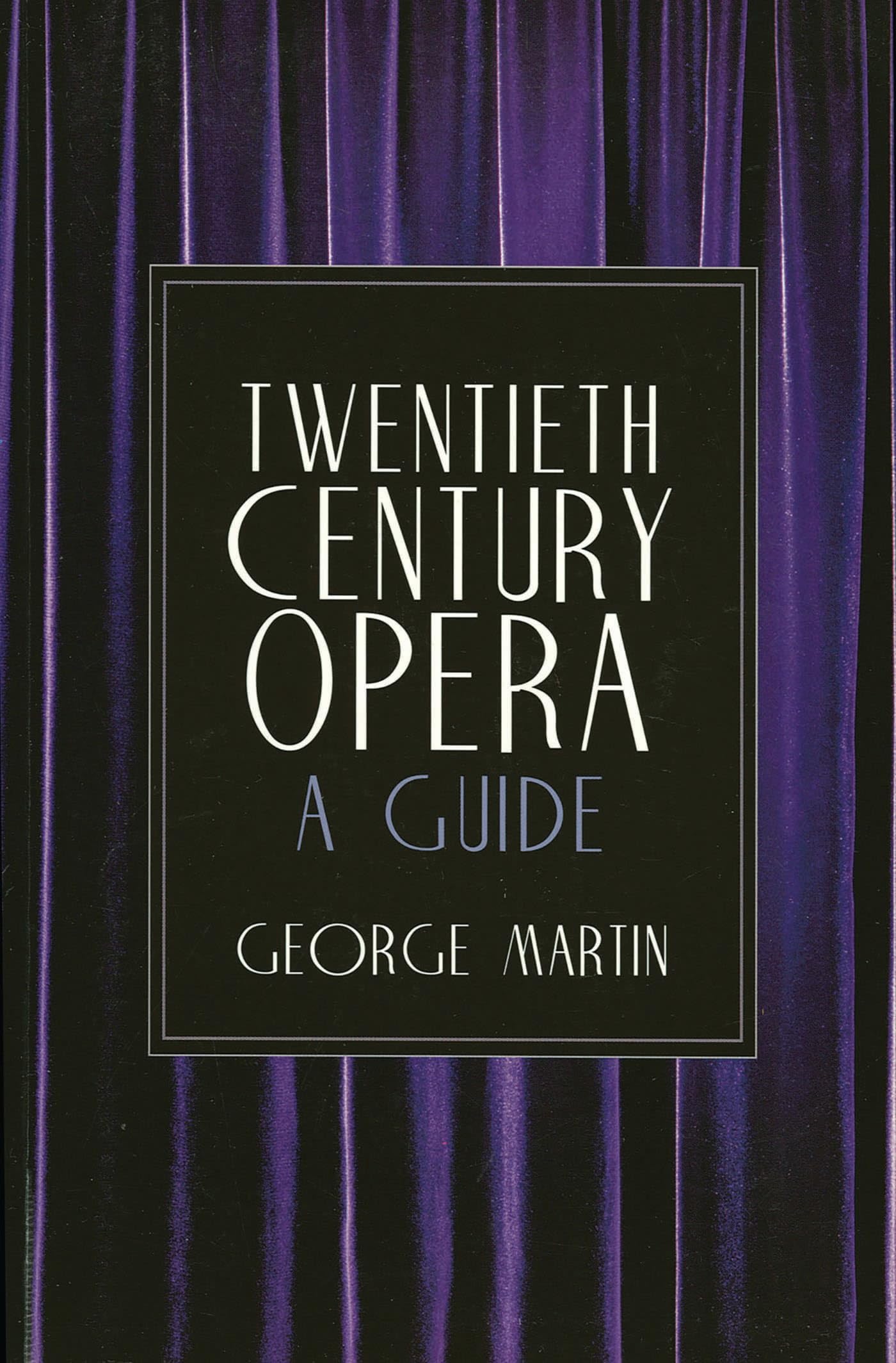 Twentieth Century Opera: A Guide