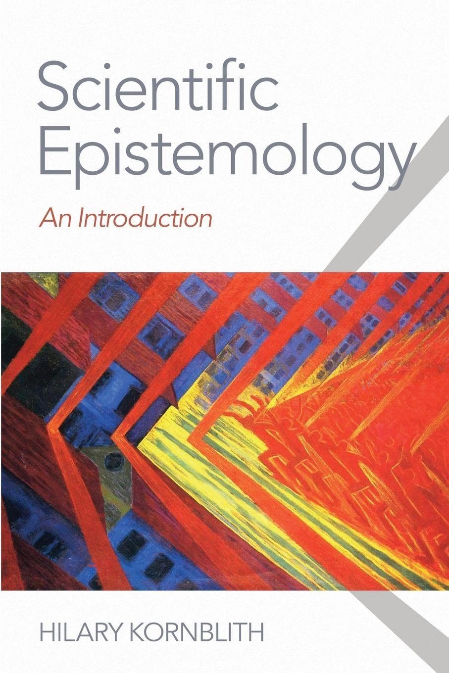 Scientific Epistemology An Introduction by Hilary  Kornblith (Paperback Book)
