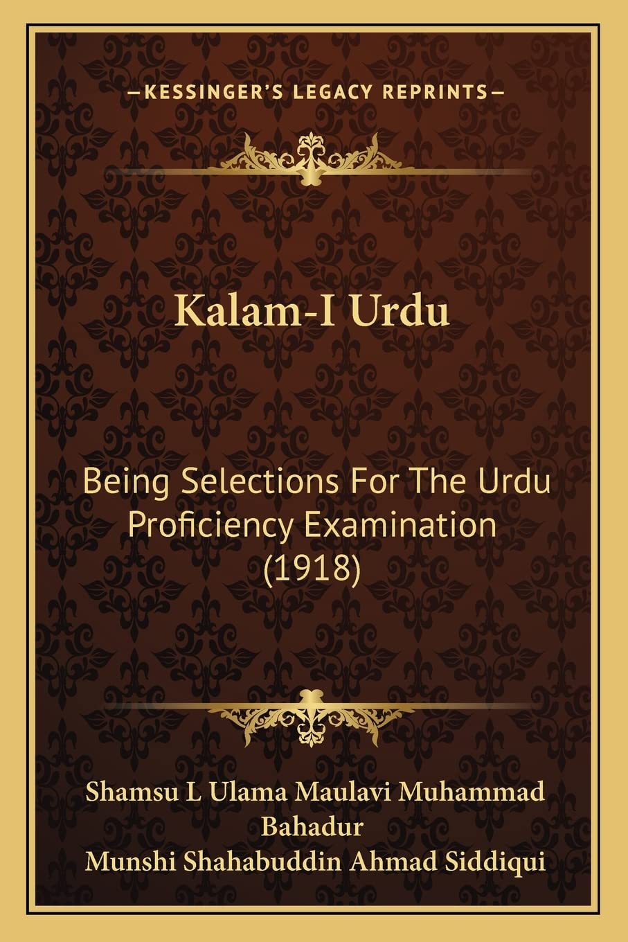 Kalam-I Urdu: Being Selections For The Urdu Proficiency Examination (1918)