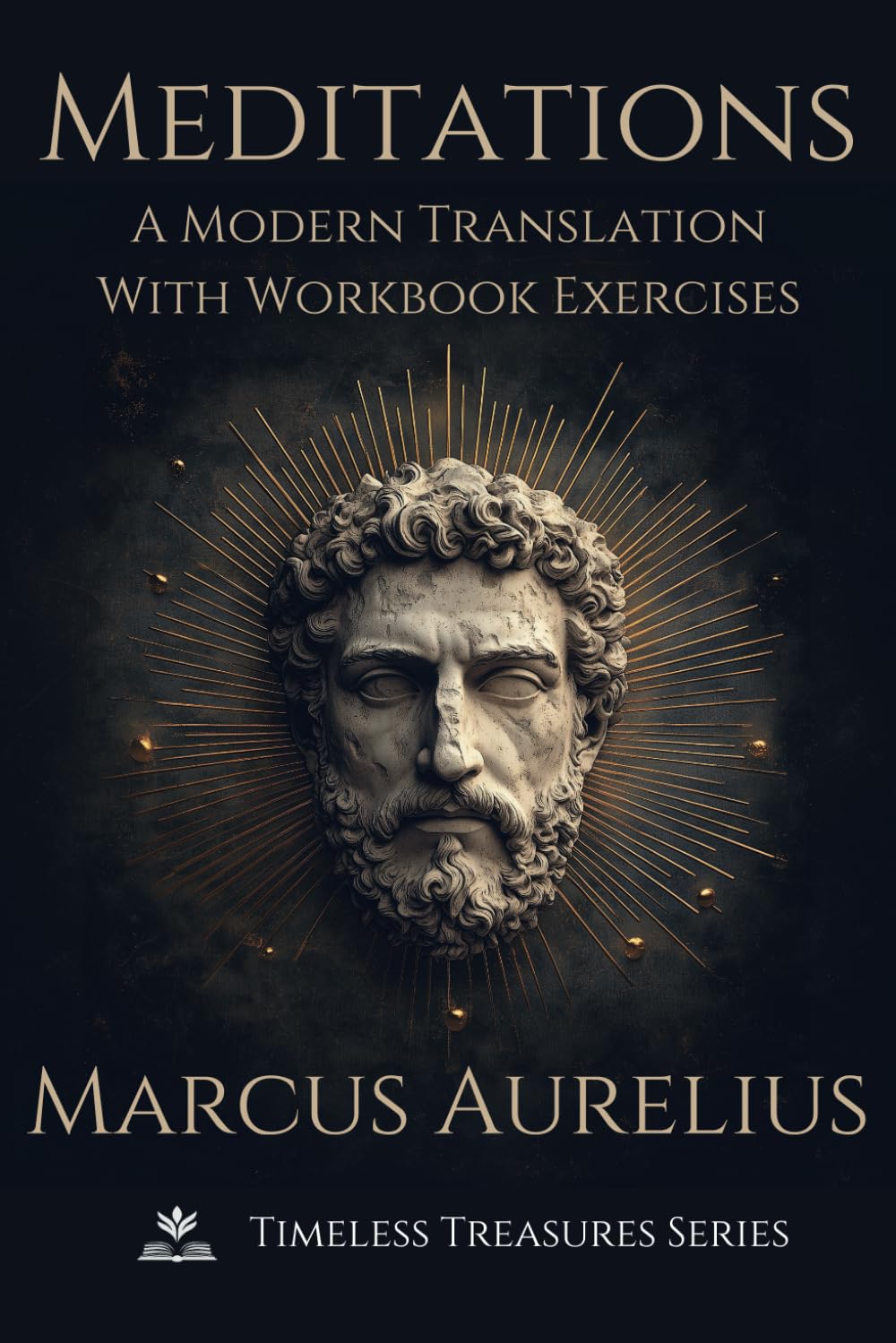 Marcus Aurelius Meditations - A Modern Translation: With Workbook Exercises to Apply Stoic Philosophy Paperback – 22 Nov. 2023