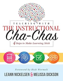 Teaching With the Instructional Cha-Chas: Four Steps to Make Leaing Stick (Educational Neuroscience, Formative Assessment, and Differentiated Instruction Strategies for Student Success)-Wow! eBook