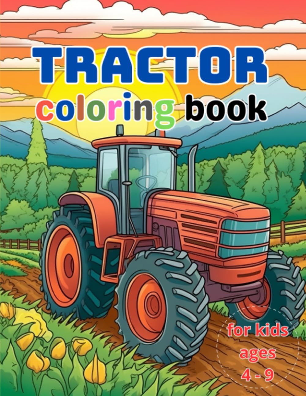 Tractor coloring book for kids ages 4-9: 42 big and simple images to learn to color