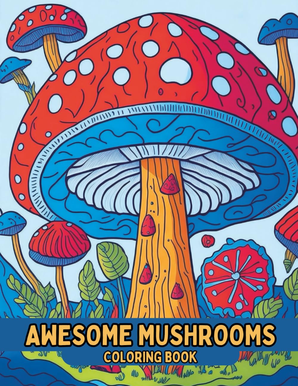 Awesome Mushrooms Coloring Book for Teens and Adults