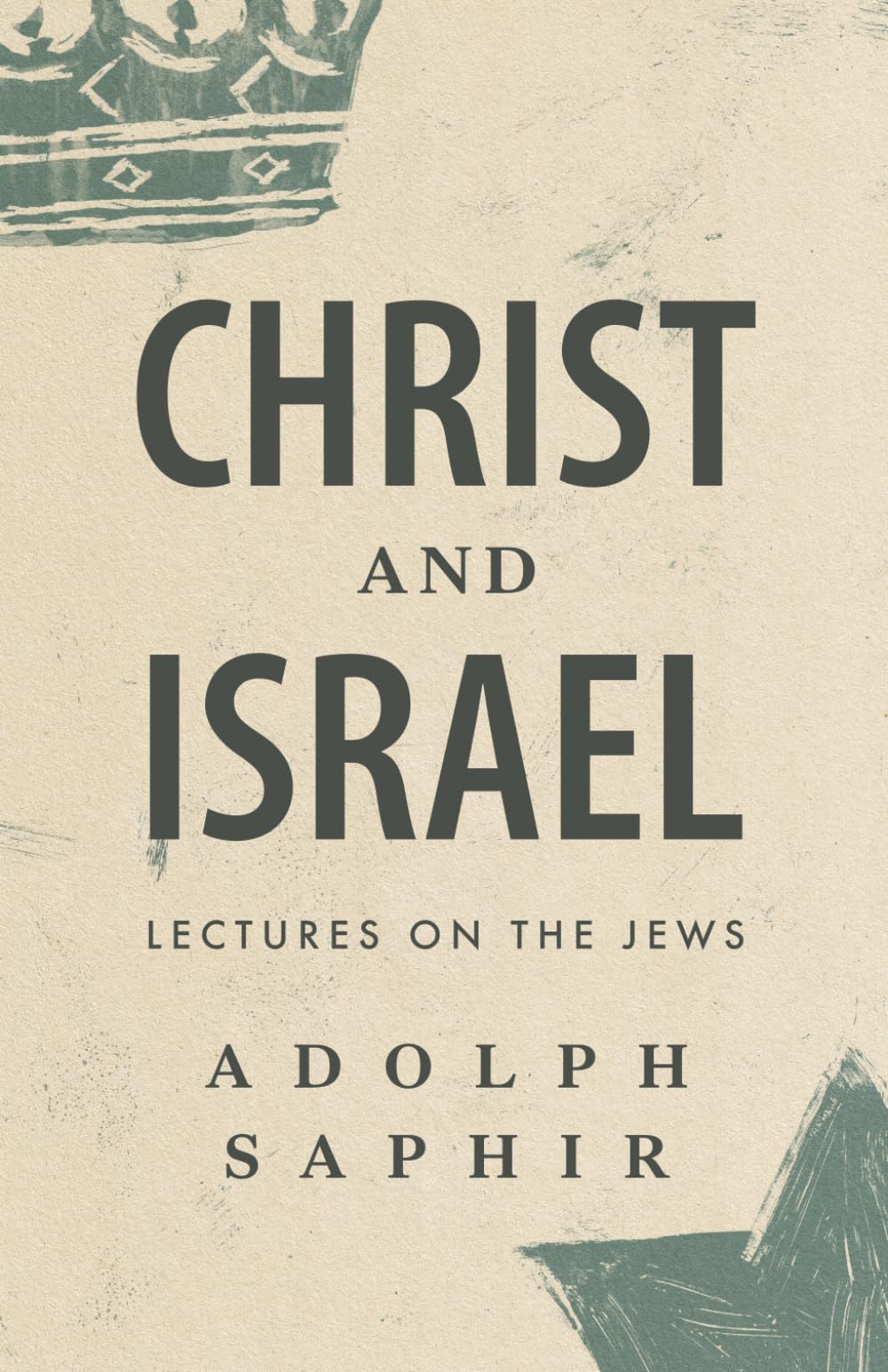 Christ & Israel: Lectures on the Jews