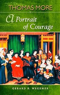 St Thomas More - A Portrait of Courage