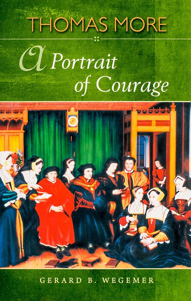 St Thomas More - A Portrait of Courage