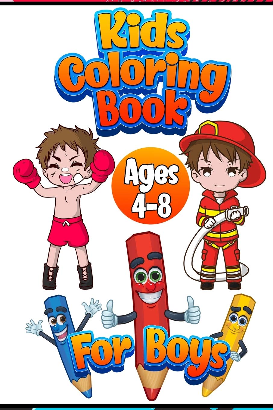 Kids Coloring Ages 4-8 Book For Boys :: +50 Unique and Premium Coloring Pages, Great Gift for Boys.