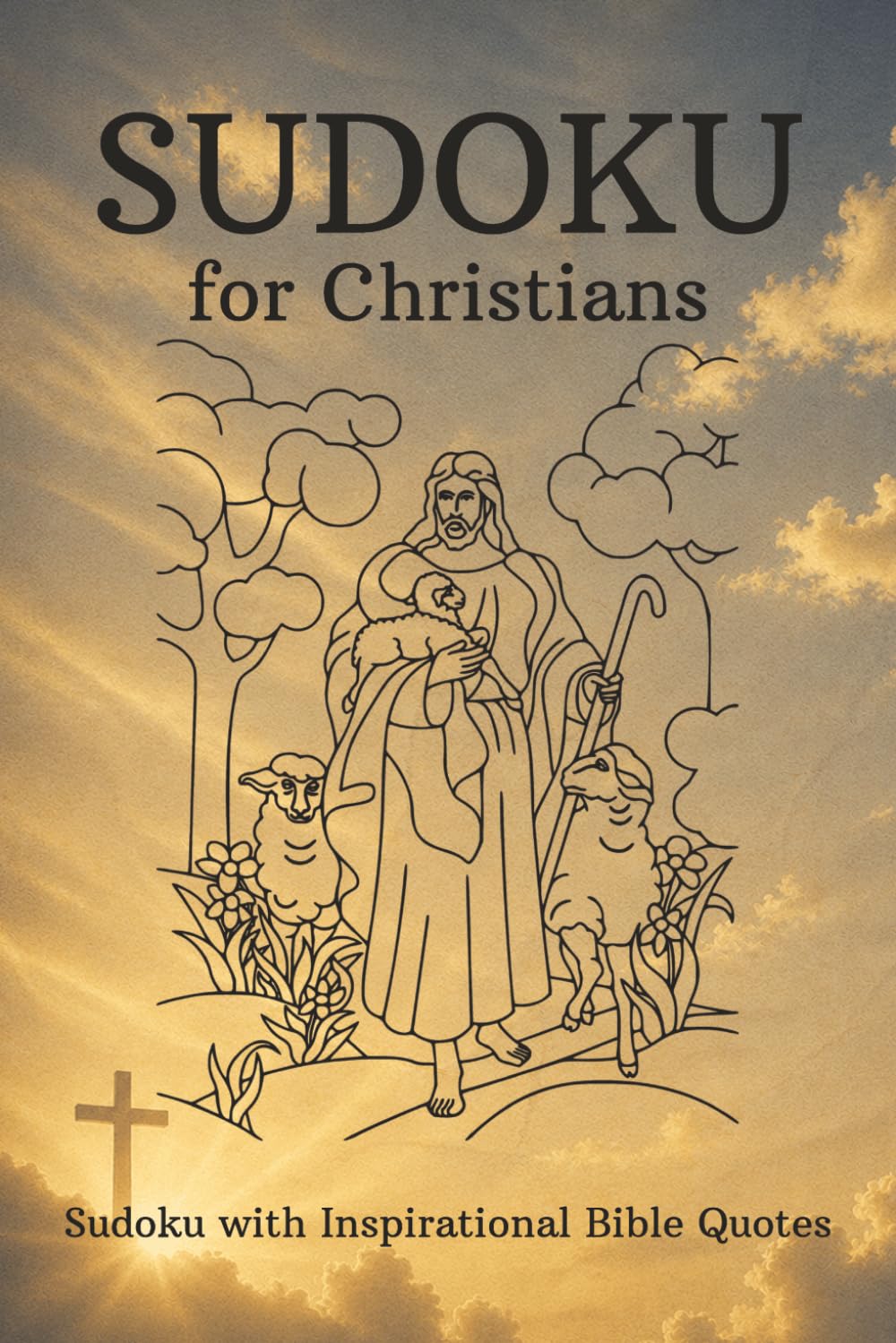 Christian Sudoku Puzzle Book: Sudoku Puzzels for Christians | Help Calm the Mind, Relax, and Focus | 6x9 Inches, 110 Pages | 50+ Puzzels | Solutions Included