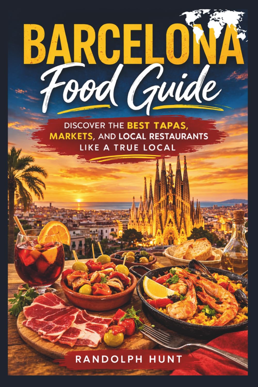 Barcelona Food Guide: Tapas Bars, Market Eats, Local Restaurants, Catalan Dishes, and Self-Guided Culinary Walks (Destination Decoded Travel Guide Series)
