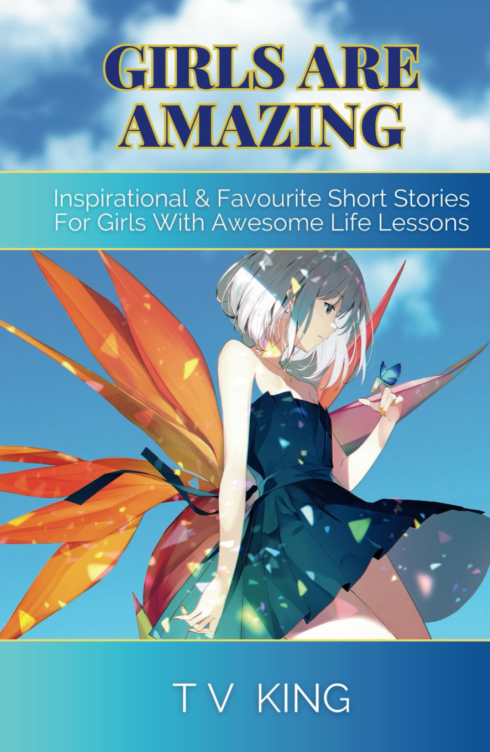 Girls Are Amazing: Inspirational & Favourite Short Stories For Girls With Awesome Life Lessons