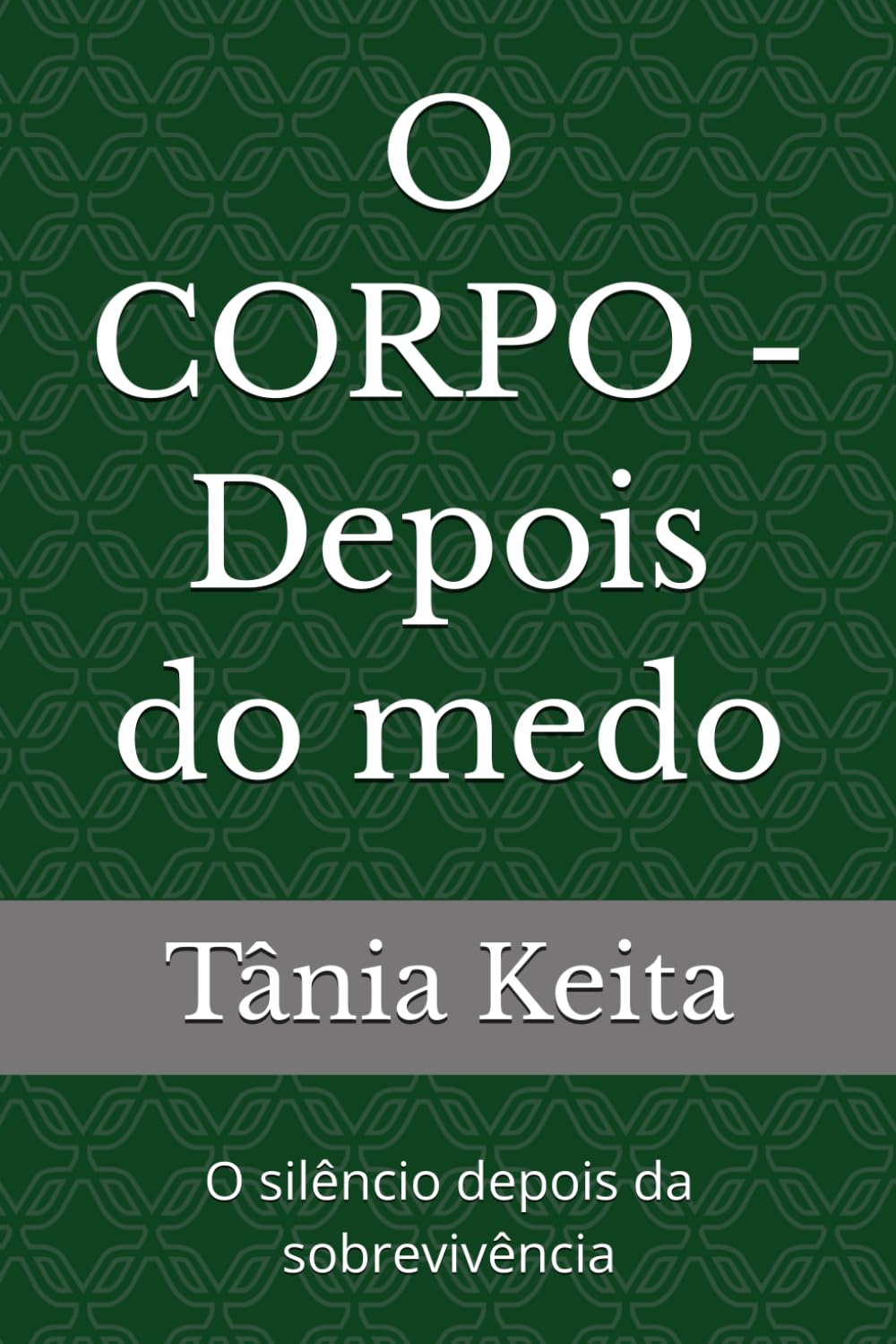 O CORPO - Depois do medo: O silêncio depois da sobrevivência (As aventuras de Fatoumata)