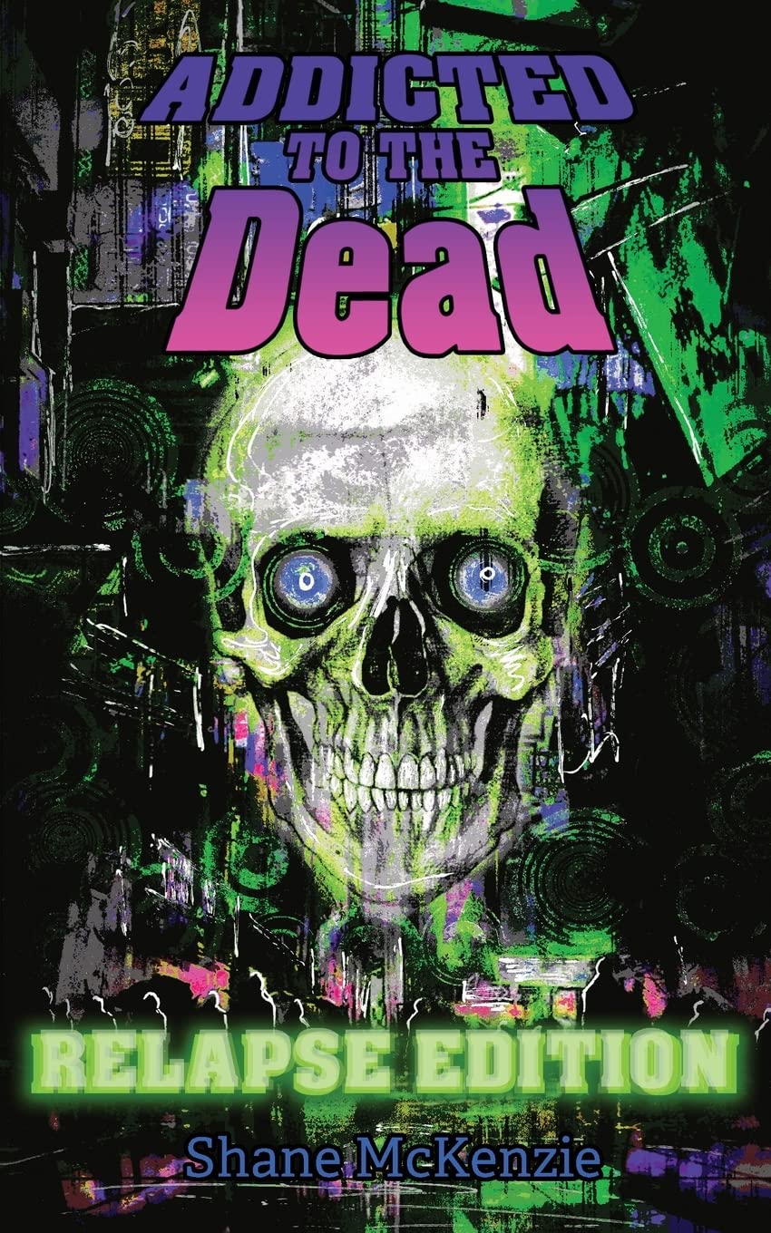 Buy Addicted to the Dead: Relapse Edition — BookShops.in