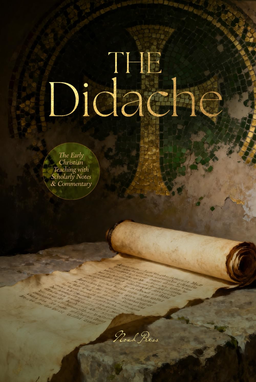 The Didache: The Early Christian Teaching With Scholarly Notes & Commentary