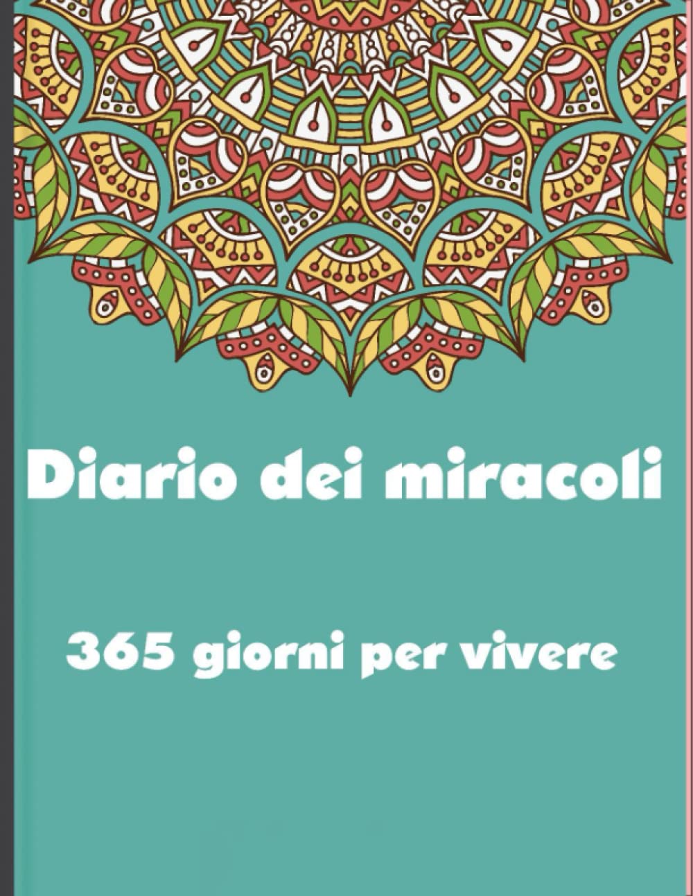 Diario dei miracoli: 365 giorni per vivere
