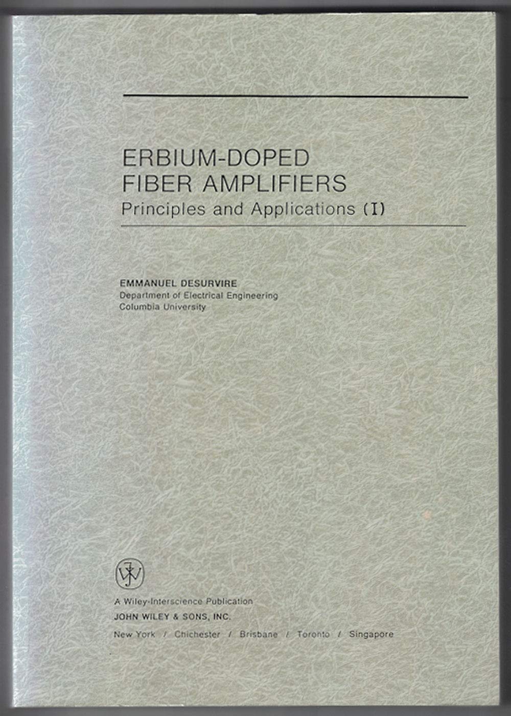 Erbium-Doped Fiber Amplifiers: Principles and Applications (Wiley Series in Telecommunications and Signal Processing)