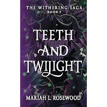 Teeth and Twilight The Withering Saga