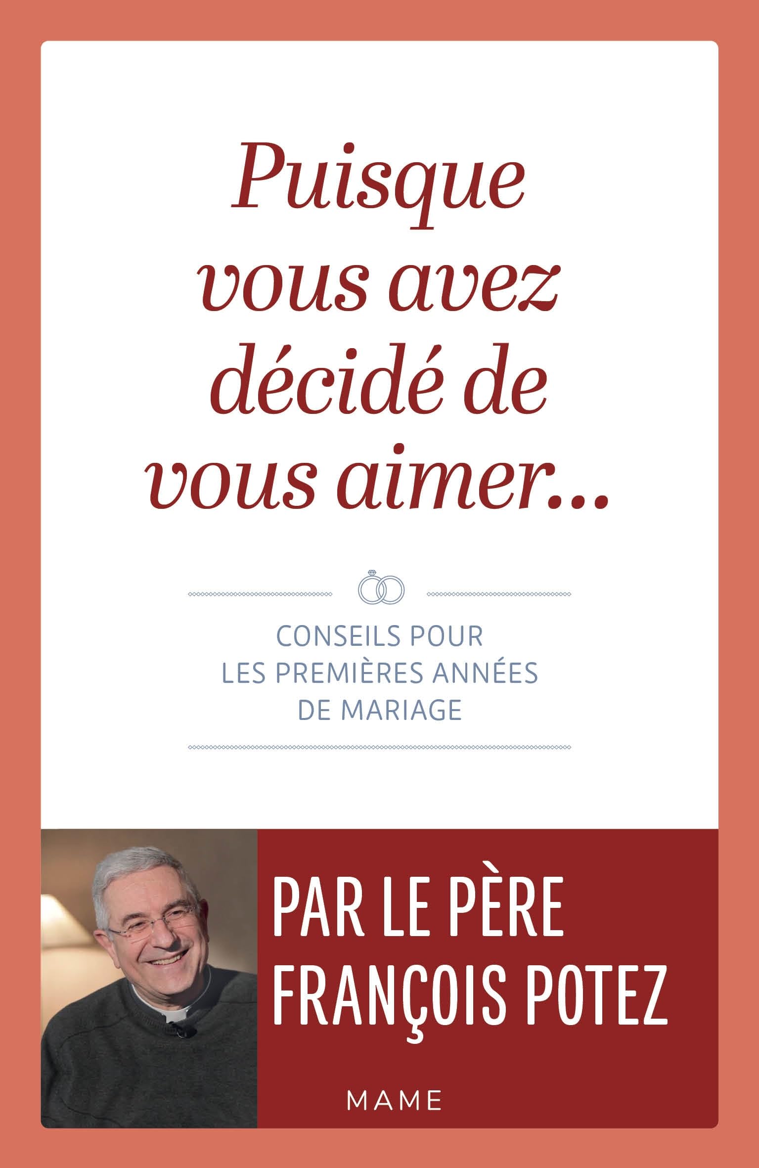 Puisque vous avez décidé de vous aimer… Conseils pour les premières années de mariage
