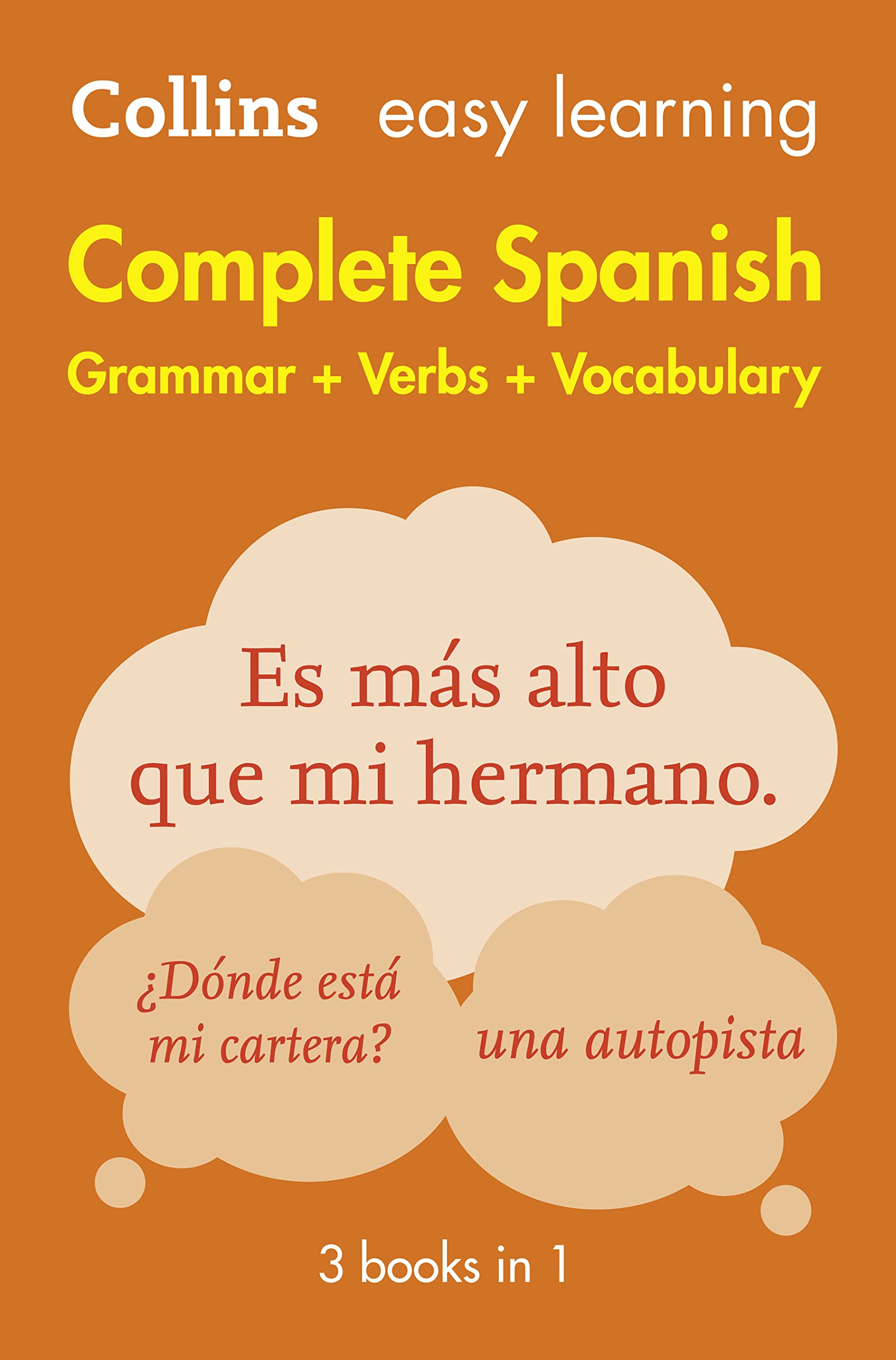 Complete Spanish Grammar Verbs Vocabulary: 3 Books in 1 (Collins Easy Learning)