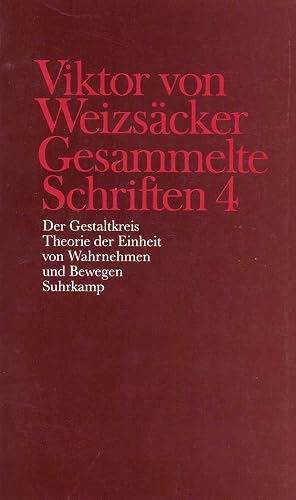 Gesammelte Schriften in zehn Bänden: 4: Der Gestaltkreis. Theorie der Einheit von Wahrnehmen und Bewegen