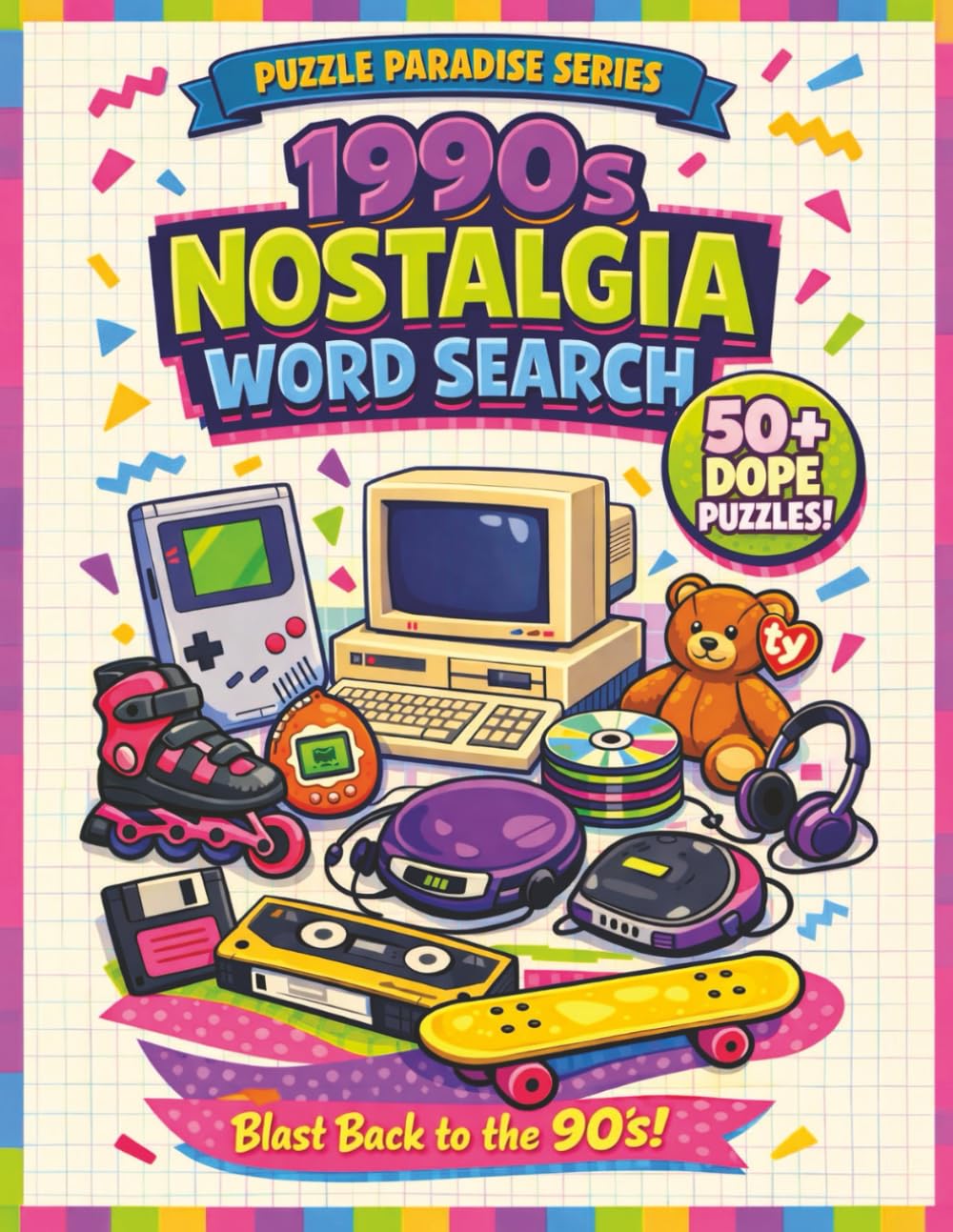 1990s Nostalgia Word Search: Blast Back to the 90s with 50+ Rad Retro Puzzles Featuring Music, Movies, Toys & Pop Culture (PUZZLE PARADISE SERIES)