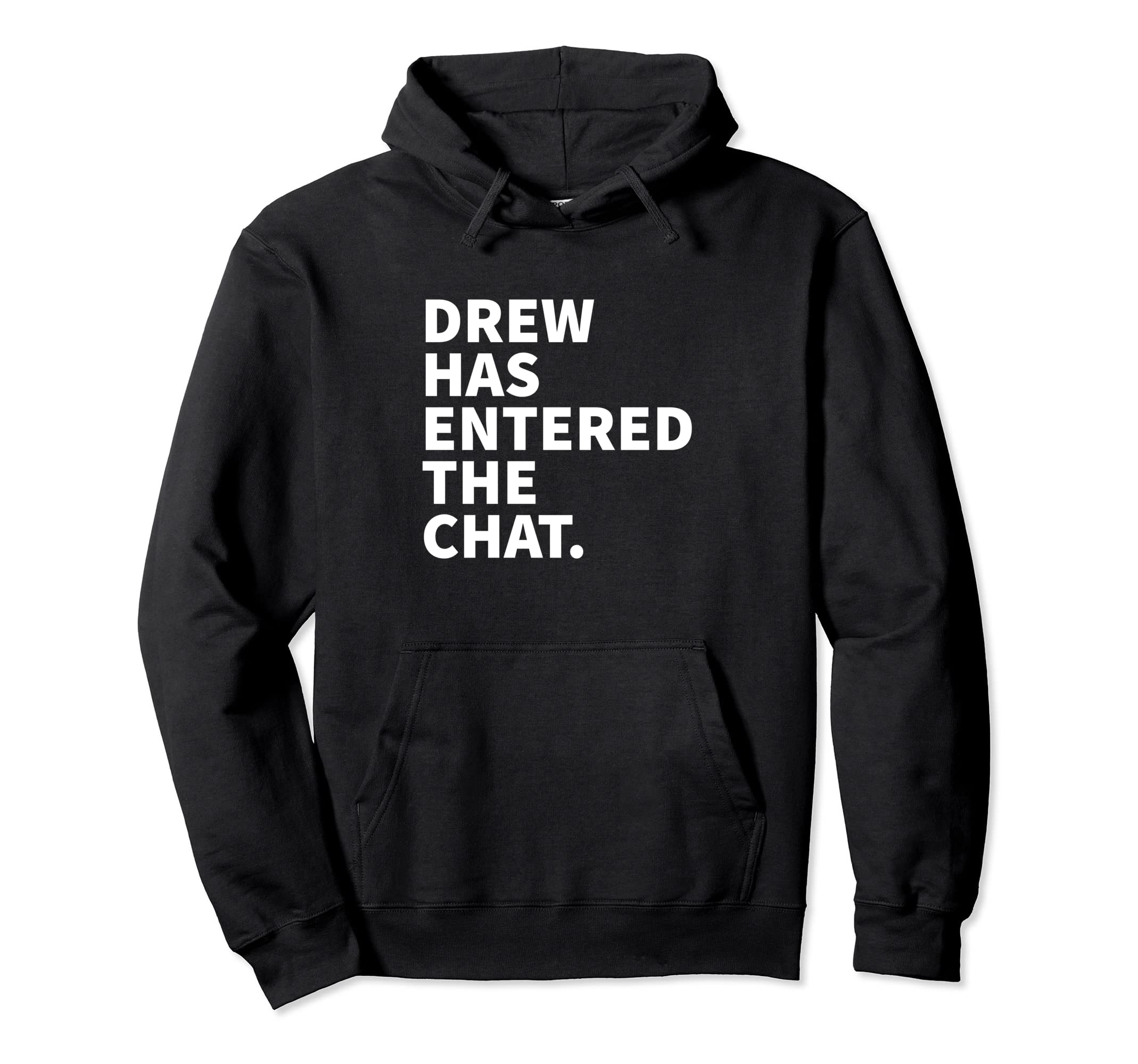 Drew Has Entered The Chat Drew Personalized Name Gift Pullover Hoodie