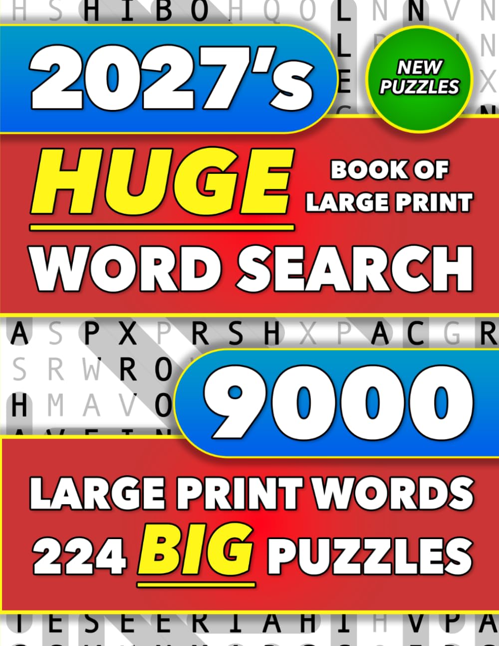 Huge Book of Large Print Word Search: 9000 Words - 224 Puzzles - Varied Themes - Big Print Word Finds For Adults, Seniors, and Teens (Large Print Word Find Books for Adults and Seniors)