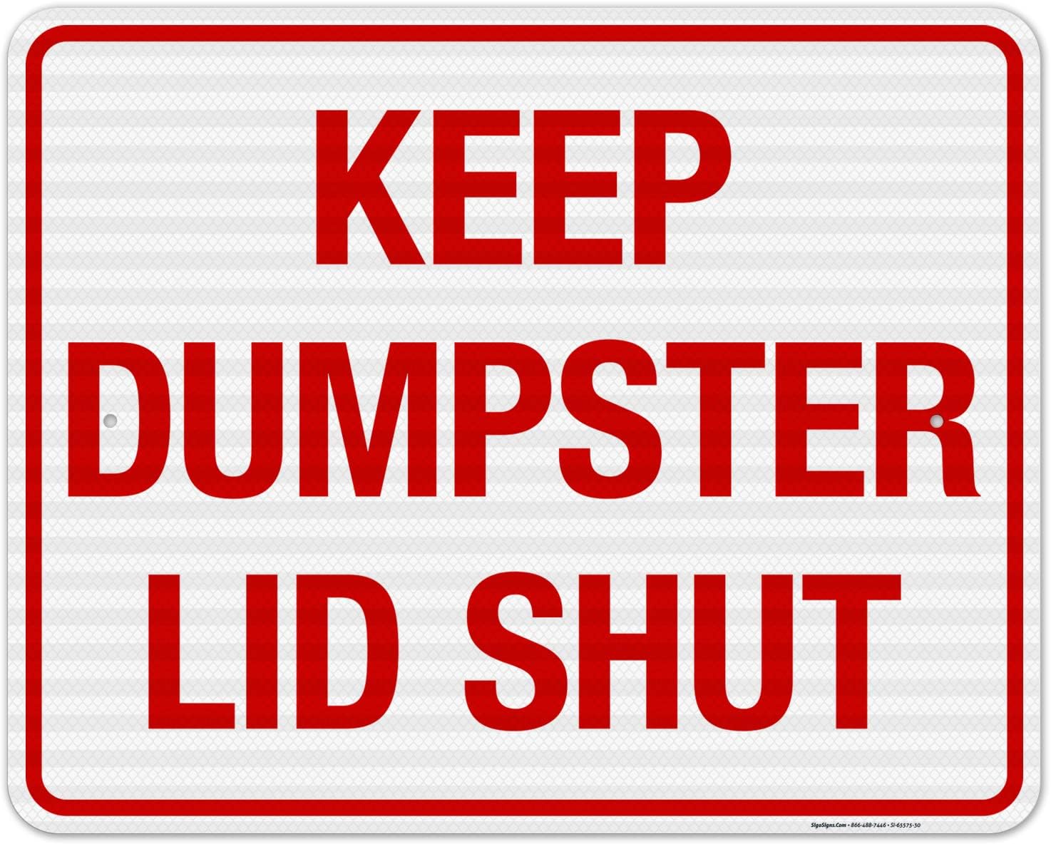 Keep Dumpster Lid Shut Sign, 18x24 Inches, Rust Free .063 Aluminum, Fade Resistant, Made in USA