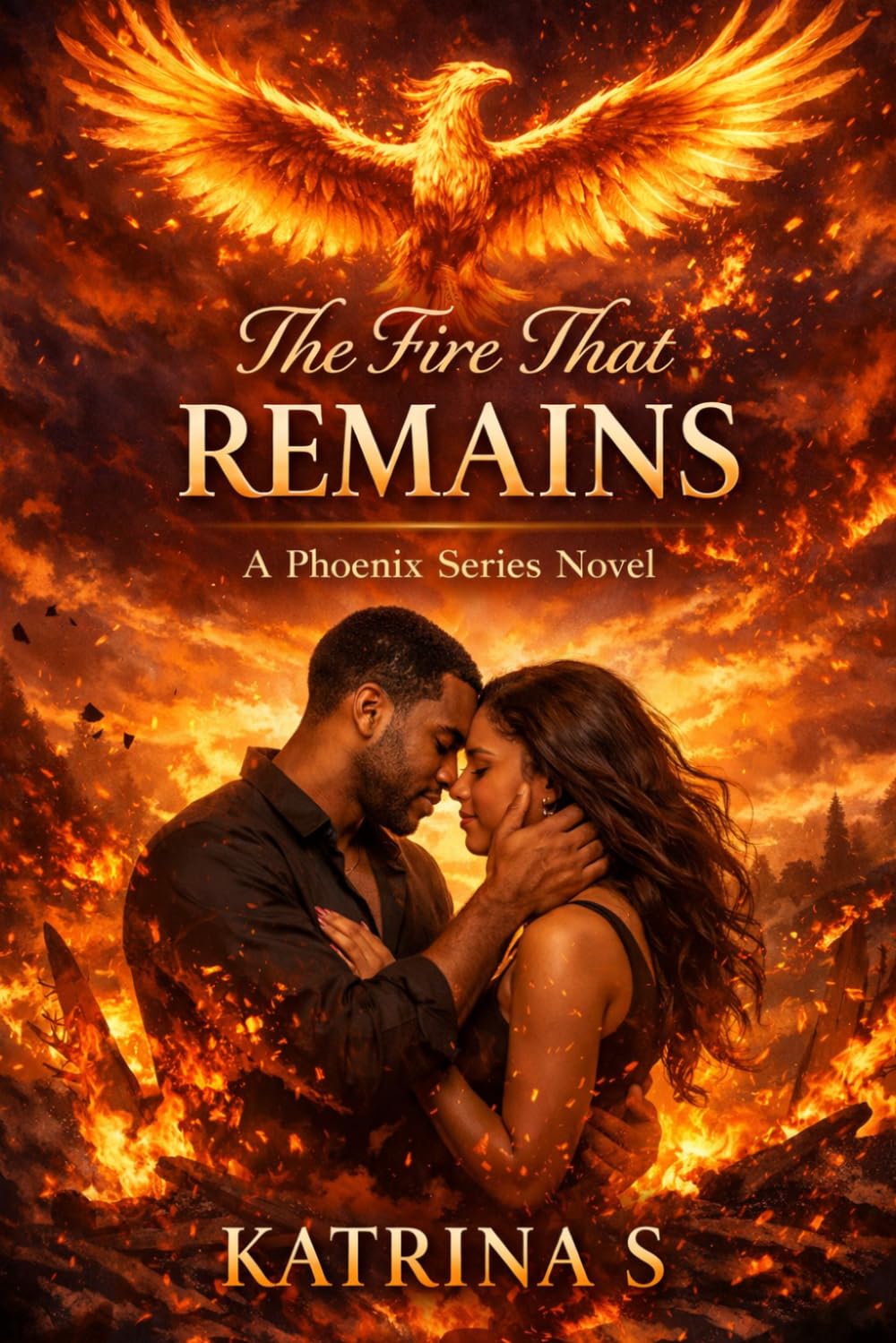 The Fire That Remains: A Phoenix Series Novel