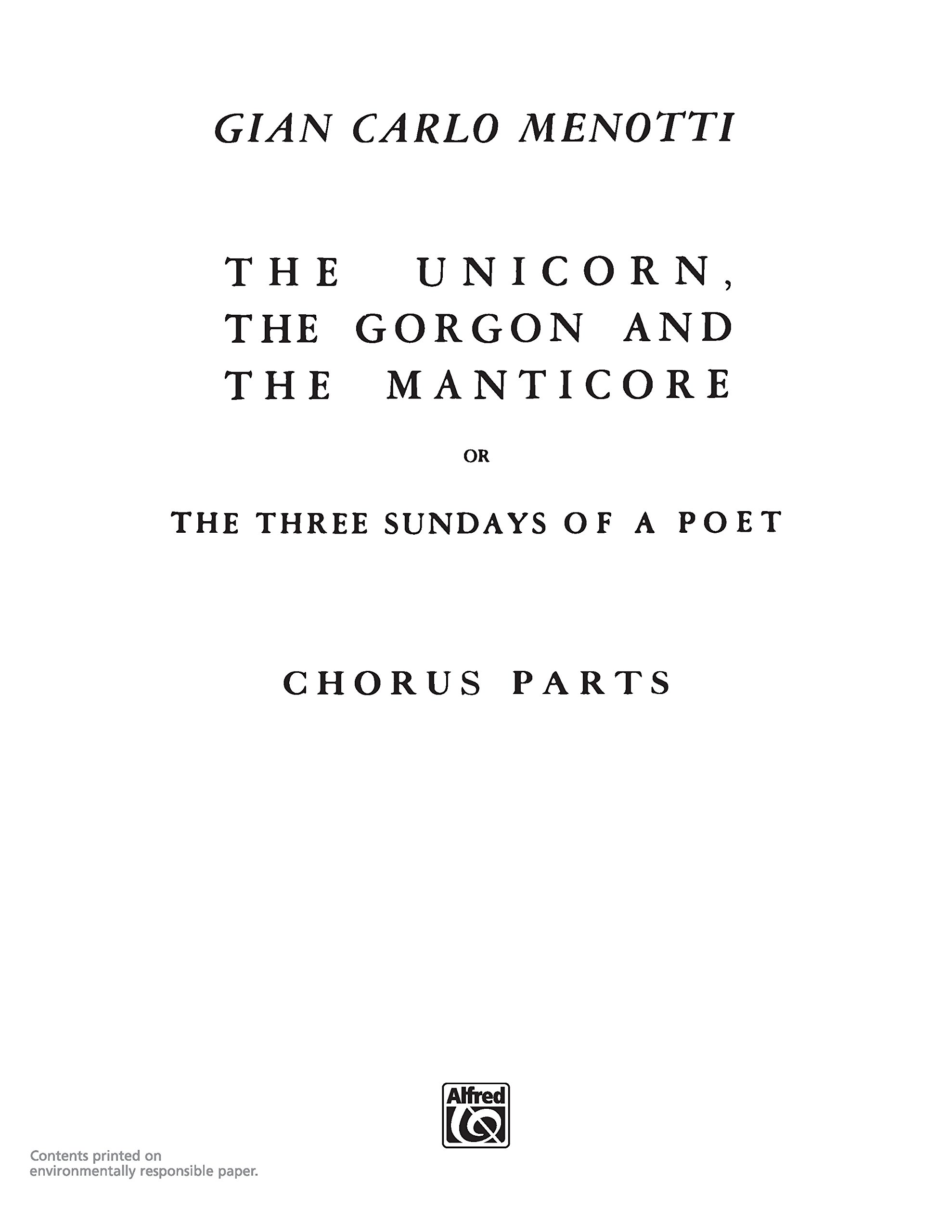 The Unicorn, the Gorgon and the Manticore (Three Sundays of a Poet): SATB Choral Parts from the Vocal (Opera) Score (Belwin Edition)