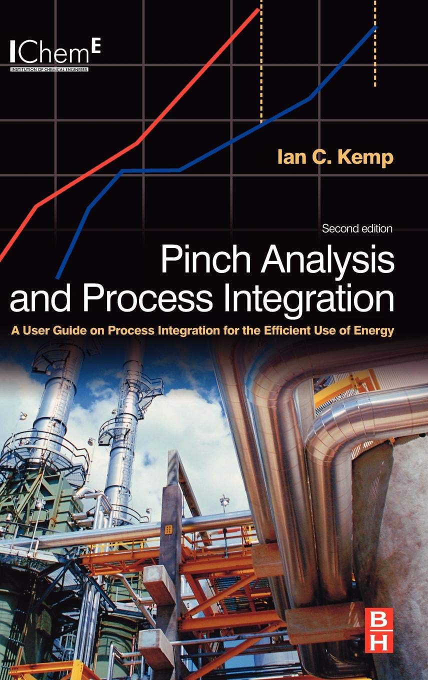 Pinch Analysis and Process Integration: A User Guide on Process Integration for the Efficient Use of Energy