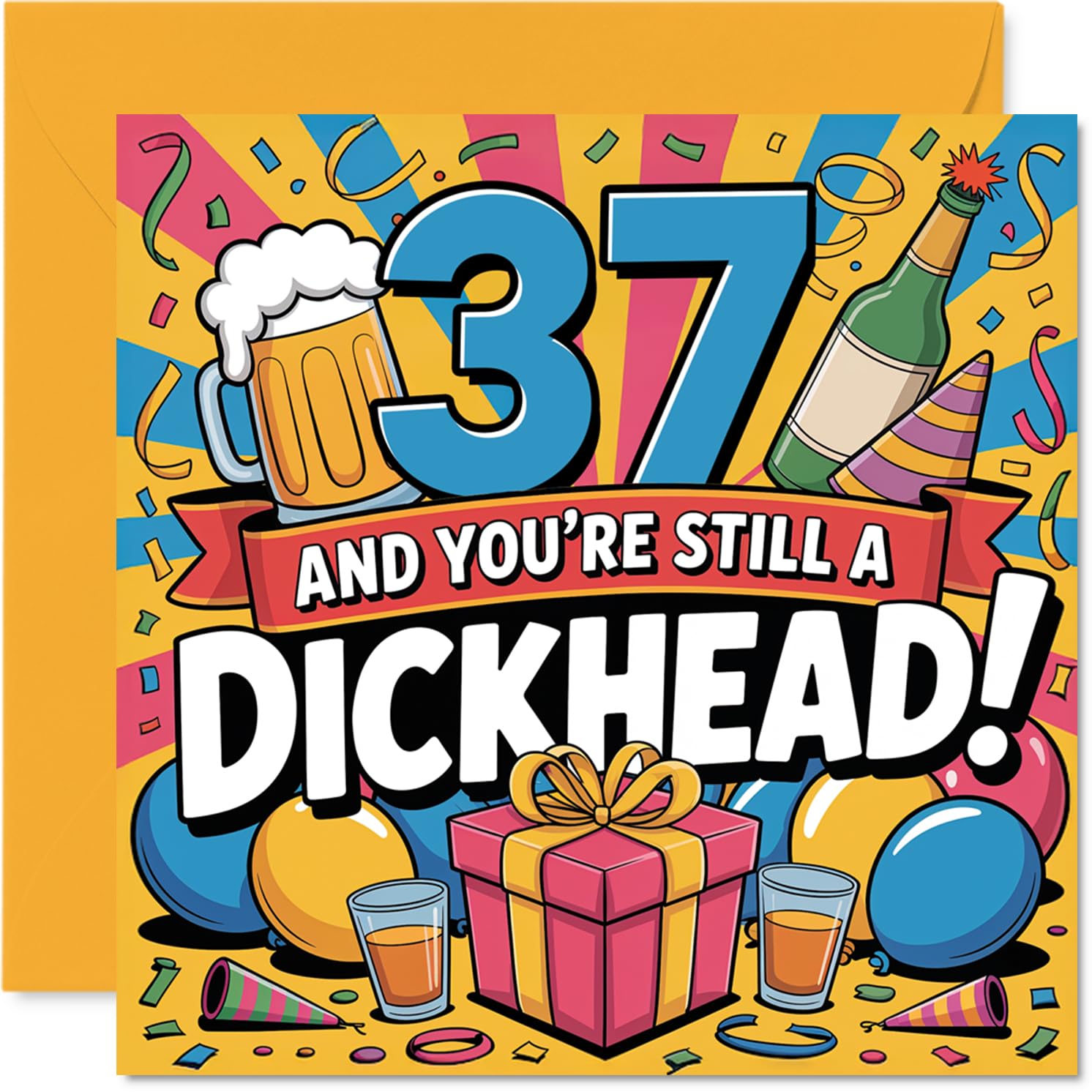 Cheeky 37th Birthday Card - Outrageously Honest Banter - Bold Multicoloured Party Design with Drinks and Confetti - 145mm Square, Envelope Included