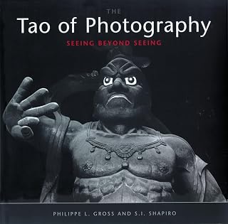 Tao of Photography: Seeing Beyond Seeing