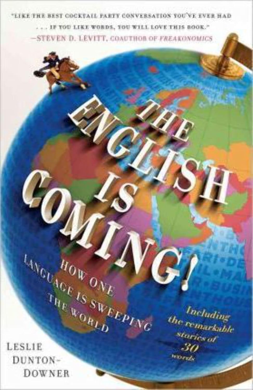 The English is Coming! How One Language is Sweeping the World Dunton