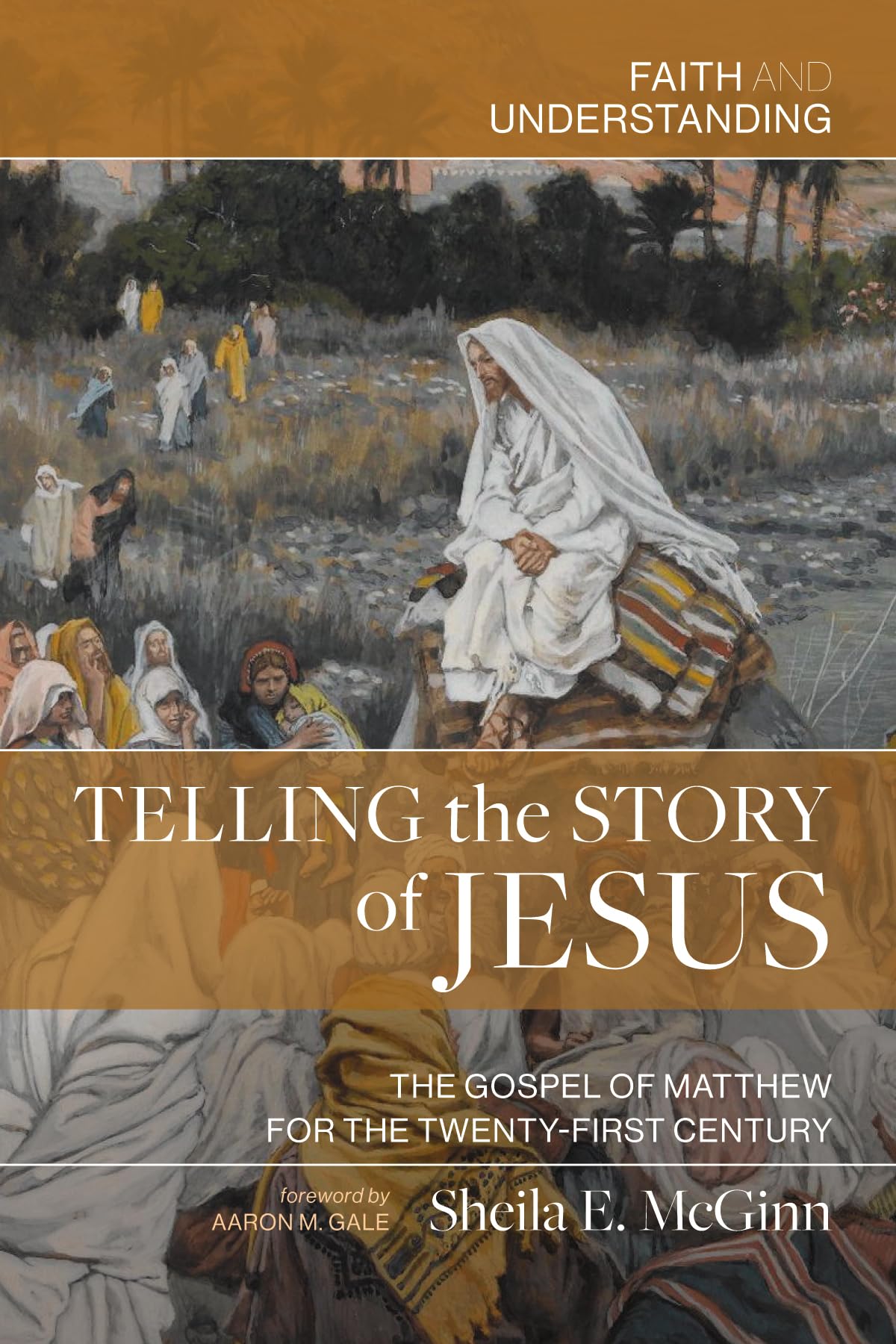 Telling the Story of Jesus: The Gospel of Matthew for the Twenty-First Century (Faith and Understanding)
