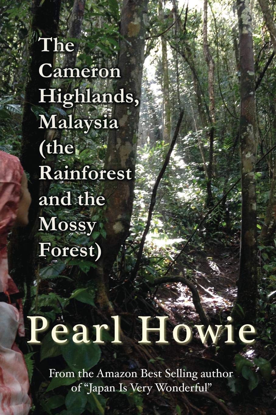 The Cameron Highlands, Malaysia (the Rainforest and the Mossy Forest)