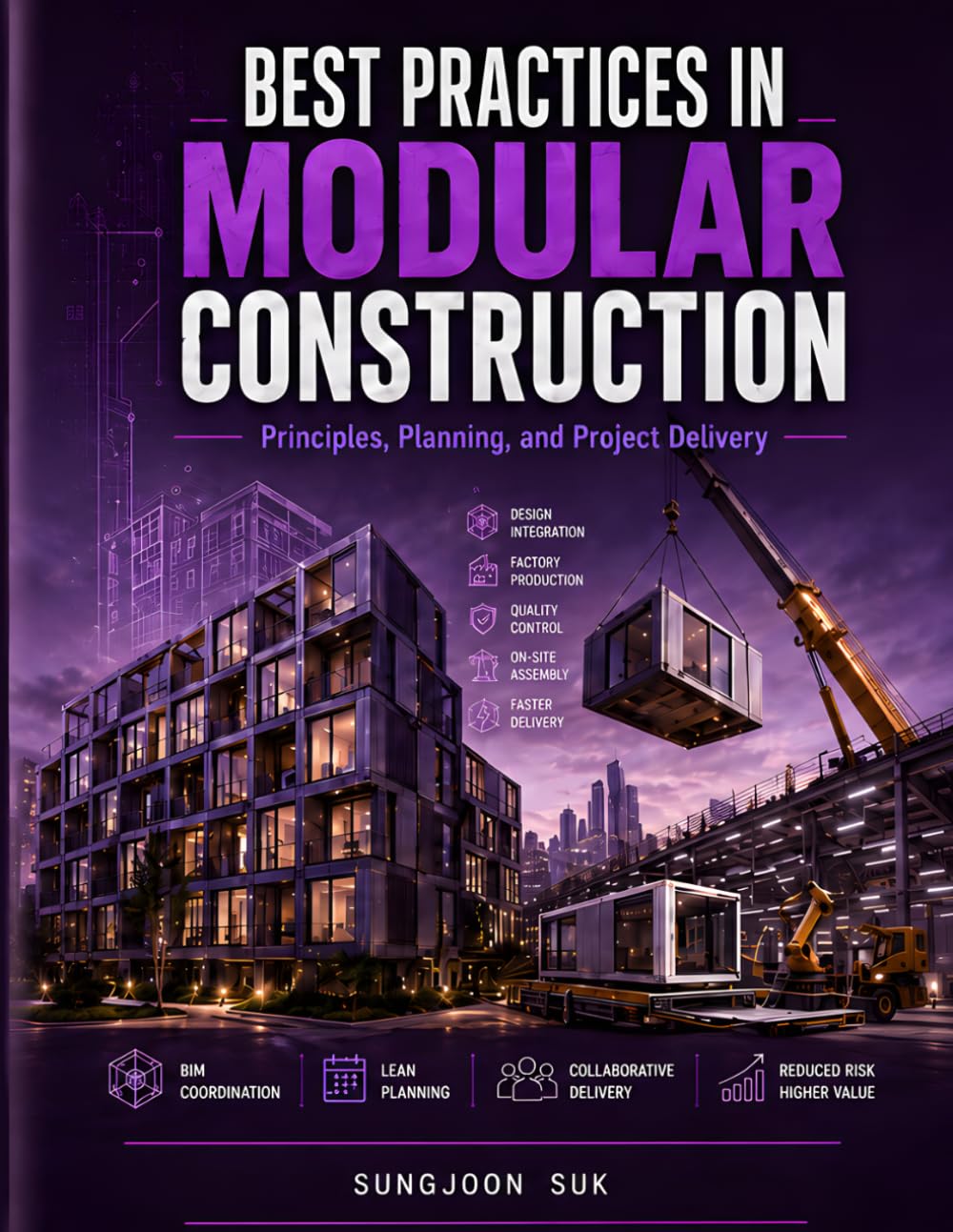 Best Practices in Modular Construction: Principles, Planning, and Project Delivery (Construction Best Practices)