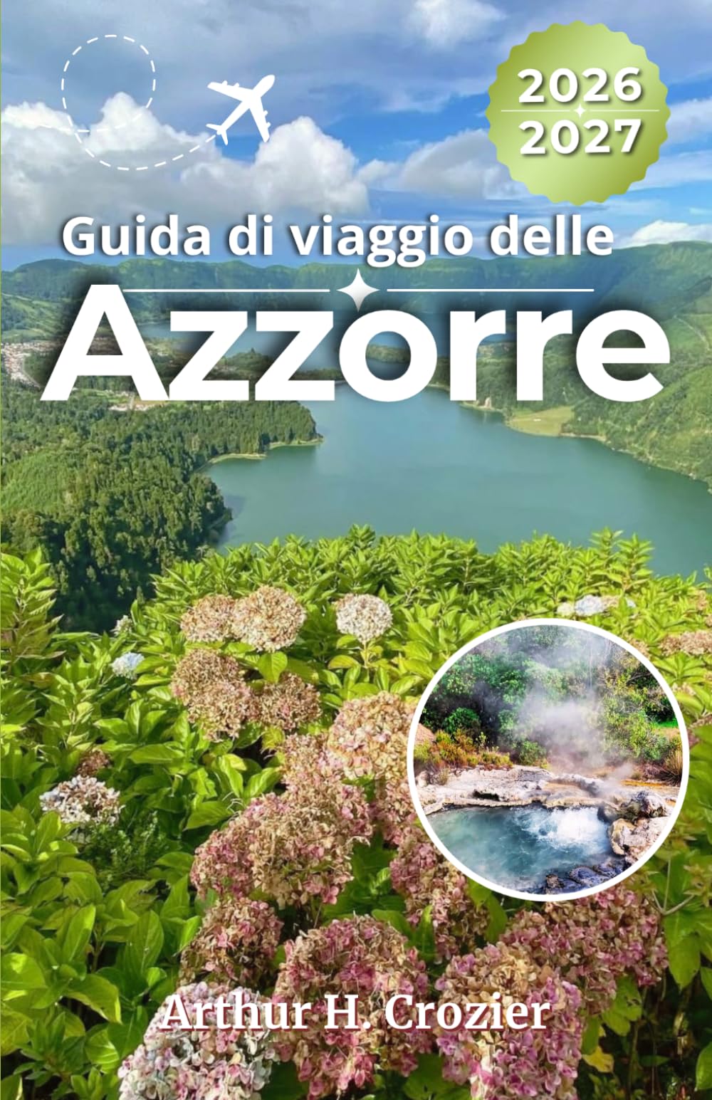 Guida di viaggio delle Azzorre 2026-2027: Itinerari in auto a São Miguel con Sete Cidades, Furnas, soste sulla costa, avvistamento balene, escursioni e consigli pratici.