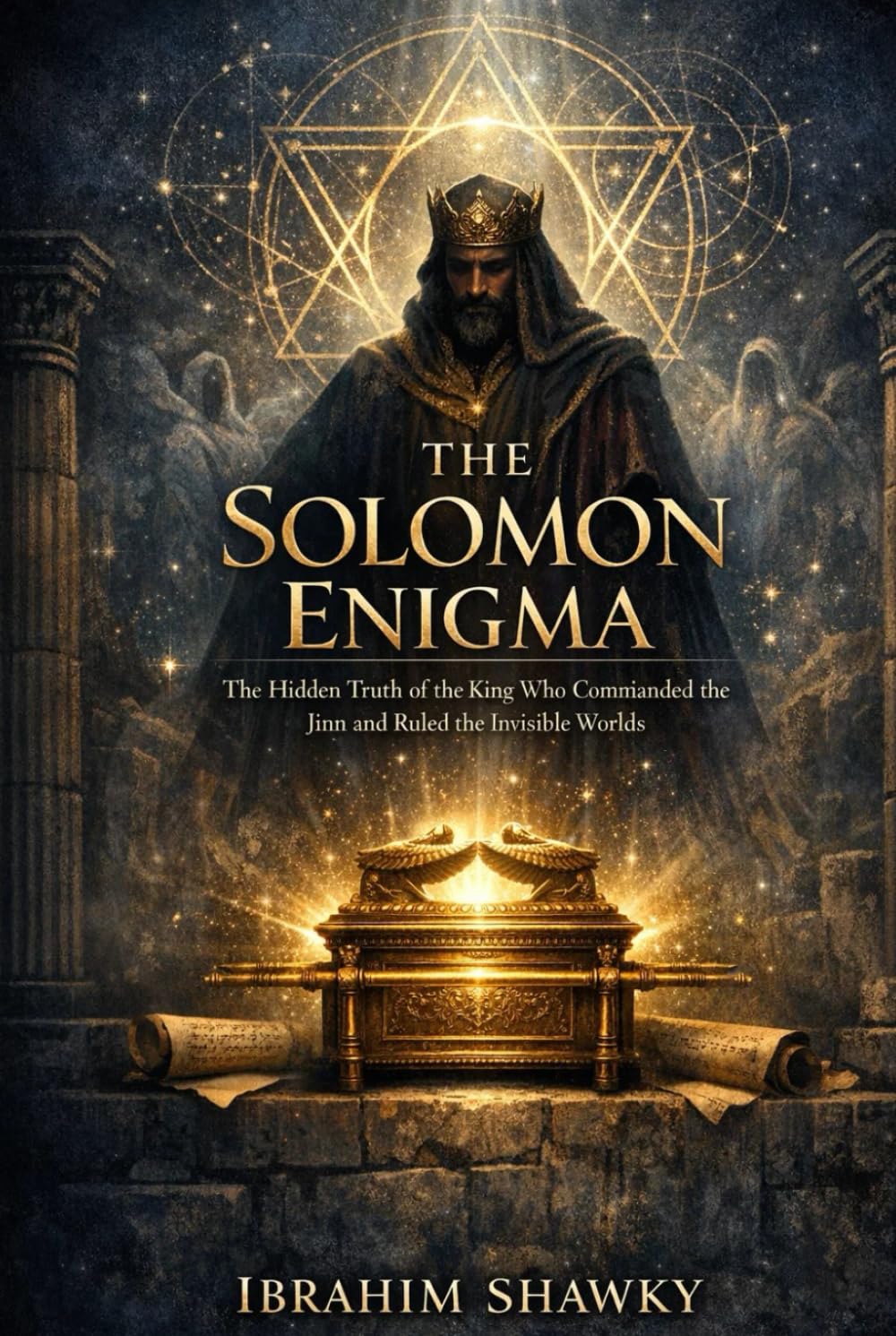 The Solomon Enigma: The Hidden Truth of the King Who Commanded the Jinn and Ruled the Invisible Worlds (Mysteries of the Unknown)