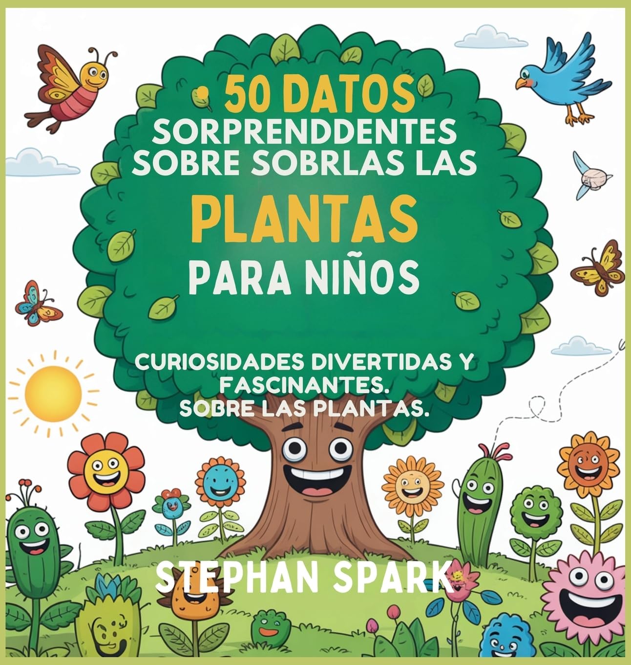 50 Datos Sorprendentes Sobre Las Plantas Para Niños: Curiosidades Divertidas Y Fascinantes Para Despertar La Curiosidad Por Las Plantas! (Datos ... Y Conceptos Populares) (Spanish Edition)      Hardcover – June 10, 2025