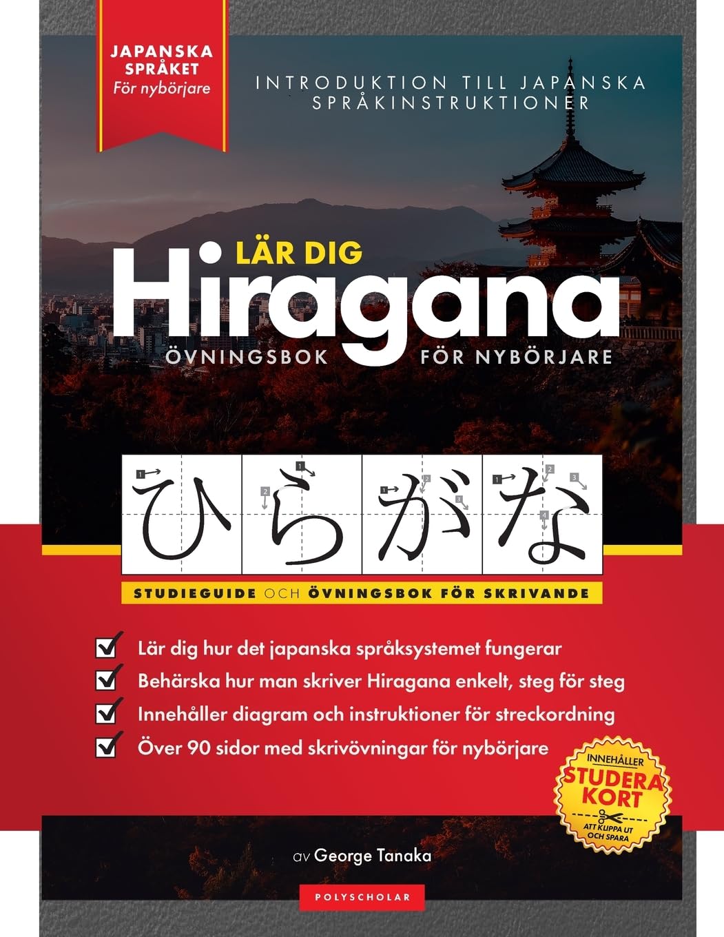 Lär dig Hiragana – Japanska för nybörjare: En enkel steg-för-steg-studieguide och övningsbok för skrivande: En enkel steg-för-steg-studieguide och ... (studiekort) (Grundläggande Japanska Böcker)