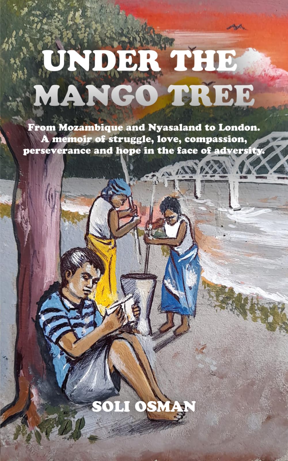 Under the Mango Tree: From Mozambique, Malawi and London