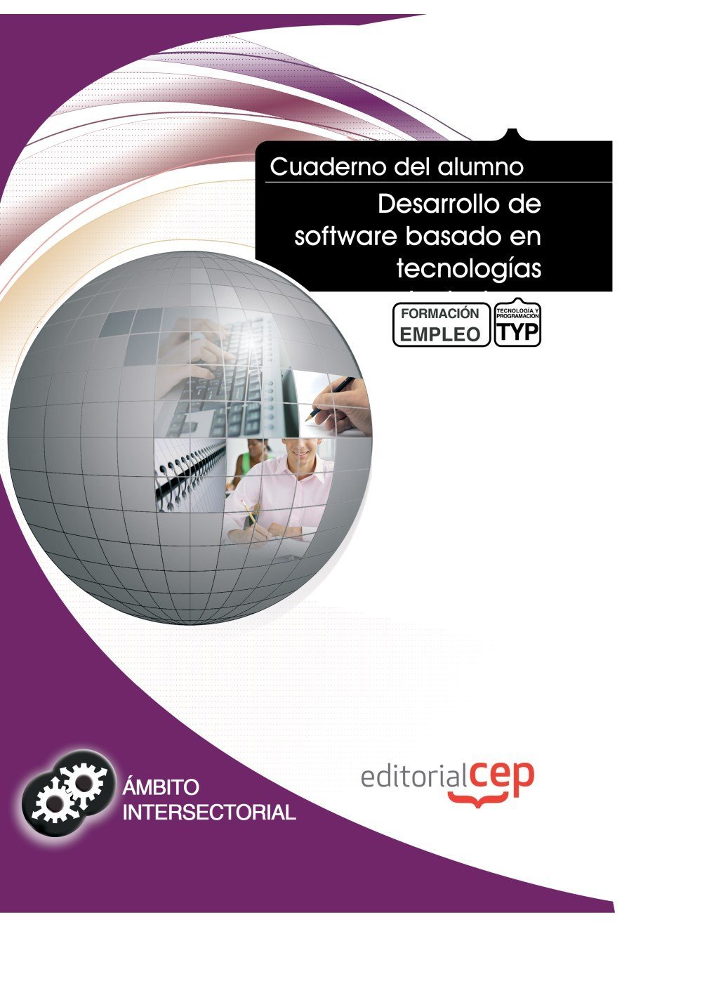 Cuaderno del Alumno Desarrollo de software basado en tecnologías orientadas a componentes. Formación para el Empleo