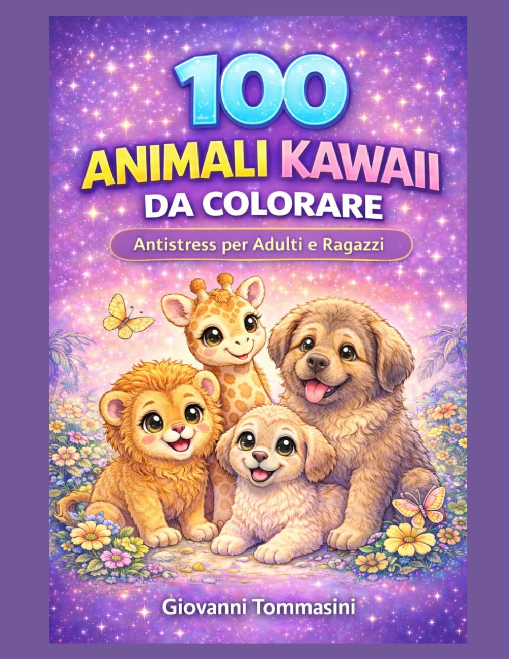 100 ANIMALI KAWAII DA COLORARE: Disegni Carini e Rilassanti per Adulti e Ragazzi. Libro per Ridurre lo Stress e Ritrovare la Serenità. (COLORING Colora & Rilassati / Color & Relax)
