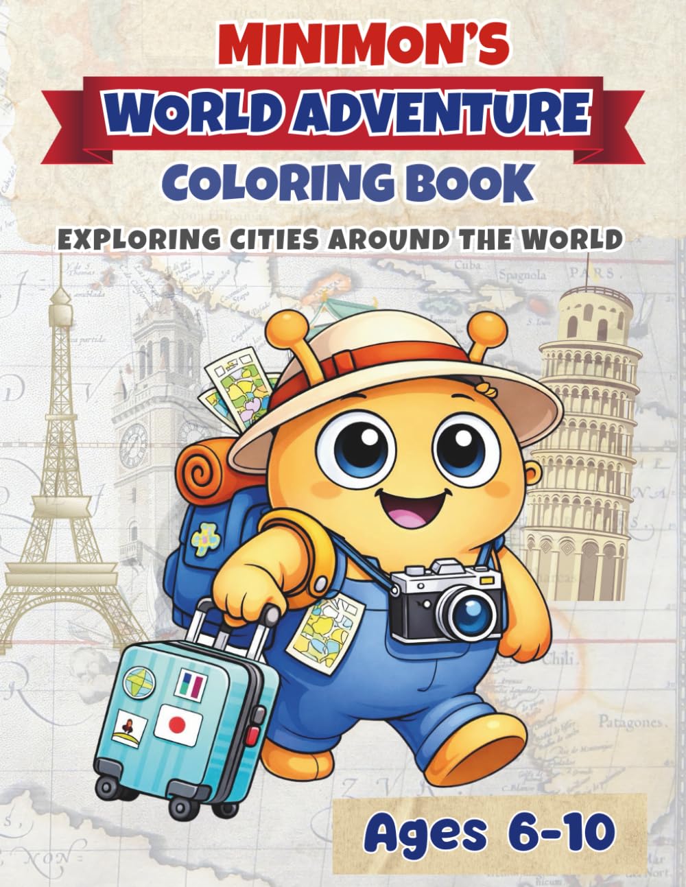 Minimon’s World Adventure Coloring Book: EXPLORING CITIES AROUND THE WORLD (Minimon Adventures Series)