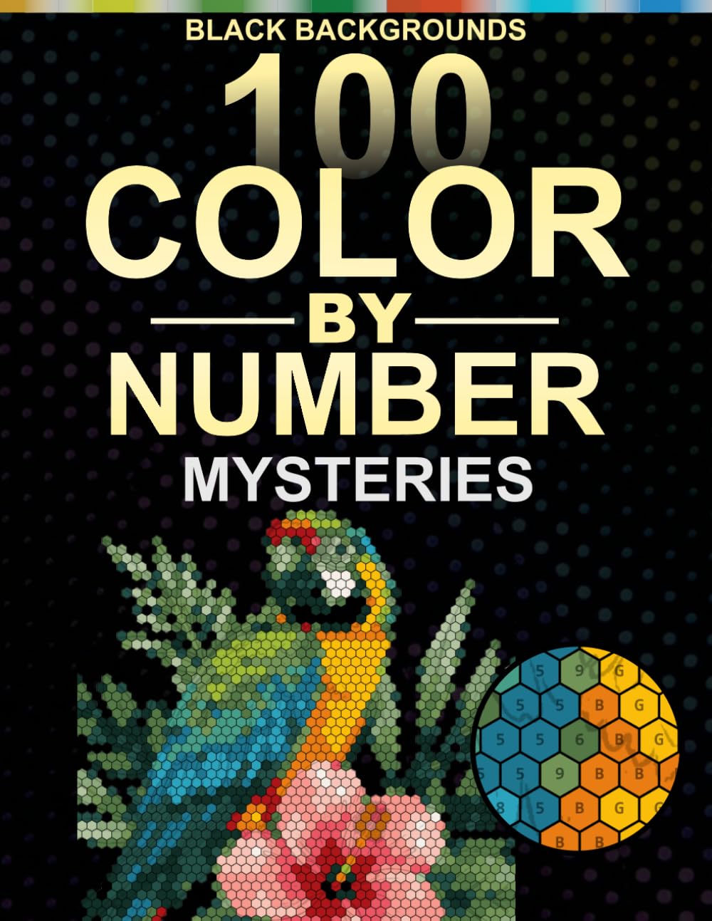 100 Flowers and Birds Color by Number: Black Background Mosaic Coloring Book with 5 Unique Shapes and 30-Color Master Palette for Adults and Teens
